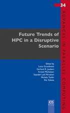 FUTURE TRENDS OF HPC IN A DISRUPTIVE SCE