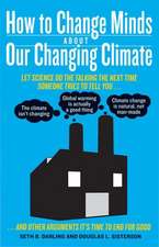 How to Change Minds about Our Changing Climate