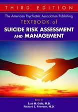 The American Psychiatric Publishing Textbook of Suicide Assessment and Management