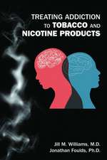 Treating Addiction to Tobacco and Nicotine Products