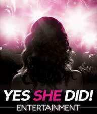 Yes She Did! Entertainment