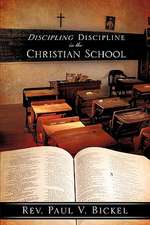 Discipling Discipline in the Christian School