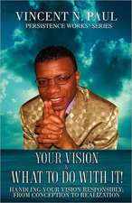 Your Vision & What to Do with It!