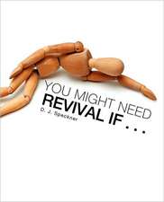 You Might Need Revival If . . .