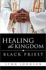 Healing the Kingdom Black Priest