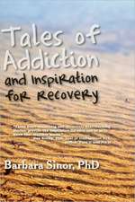 Tales of Addiction and Inspiration for Recovery