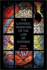 The Catholic Tradition of the Law of Nations