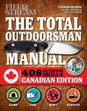 The Total Outdoorsman Manual (Canadian Edition): 312 Essential Skills