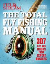 The Total Fly Fishing Manual: 307 Essential Skills and Tips