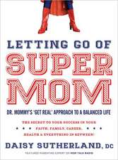 Letting Go of Supermom