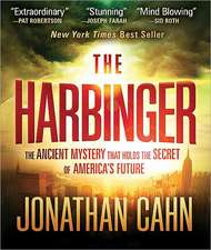 The Harbinger: The Ancient Mystery That Holds the Secret of America's Future