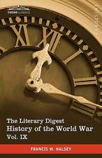 The Literary Digest History of the World War, Vol. IX (in Ten Volumes, Illustrated)