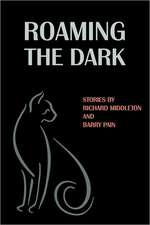 Roaming the Dark: Stories by Richard Middleton and Barry Pain