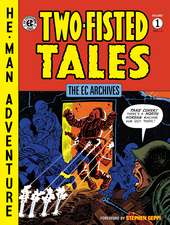 The EC Archives: Two-Fisted Tales Vol. 1