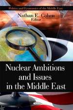 Nuclear Ambitions and Issues in the Middle East