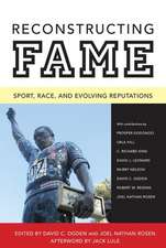 Reconstructing Fame: Sport, Race, and Evolving Reputations