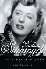 Barbara Stanwyck: The Miracle Woman