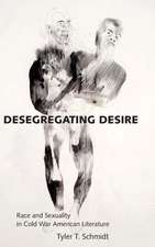 Desegregating Desire: Race and Sexuality in Cold War American Literature