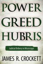 Power, Greed, and Hubris: Judicial Bribery in Mississippi