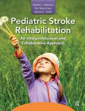 Pediatric Stroke Rehabilitation: An Interprofessional and Collaborative Approach