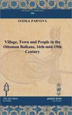 Village, Town and People in the Ottoman Balkans, 16th-Mid-19th Century: Experience the Hope of God