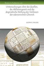 Untersuchungen uber die Quellen, die Abfassungszeit und die dogmatische Stellung des Verfassers der edessenischen Chronik