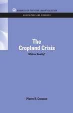 The Cropland Crisis: Myth or Reality?