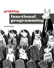 Plachta, M: Grokking Functional Programming
