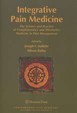 Integrative Pain Medicine: The Science and Practice of Complementary and Alternative Medicine in Pain Management