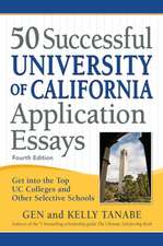 50 Successful University of California Application Essays: Get Into the Top Uc Colleges and Other Selective Schools