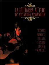 La Guitarra Al Filo de Alejandro Aznavwrian