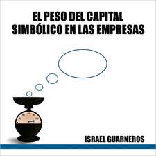 El Peso del Capital Simbolico En Las Empresas