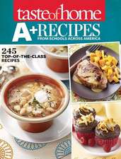 Taste of Home A+ Recipes from Schools Across America: 245 Top-Of-The-Class Recipes