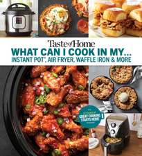 Taste of Home What Can I Cook in My Instant Pot, Air Fryer, Waffle Iron...?