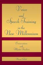 Voice and Speech Training in the New Millennium