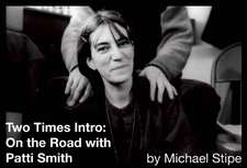 Two Times Intro: On the Road With Patti Smith