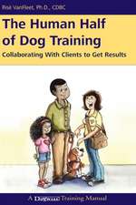 The Human Half of Dog Training: Collaborating with Clients to Get Results