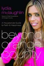 Beyond Orange County: A Housewives Guide to Faith and Happiness