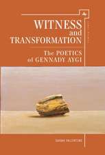 Witness and Transformation: The Poetics of Gennady Aygi