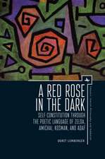 A Red Rose in the Dark: Self-Constitution Through the Poetic Language of Zelda, Amichai, Kosman, and Adaf