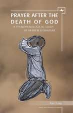 Prayer After the Death of God: A Phenomenological Study of Hebrew Literature