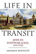 Life in Transit: Jews in Postwar Lodz, 1945-1950