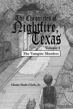 The Chronicles of Nightfire, Texas, Volume I