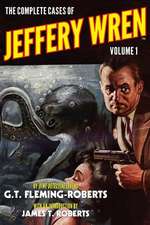 The Complete Cases of Jeffery Wren, Volume 1