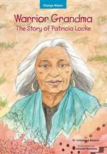 Warrior Grandma: The Story of Patricia Locke