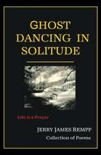 Ghost Dancing in Solitude