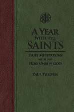 A Year with the Saints: Daily Meditations with the Holy Ones of God