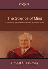 The Science of Mind: A Philosophy, a Faith-Based Self Help, and a Way of Life