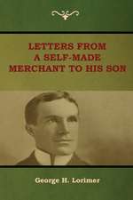 Letters from a Self-Made Merchant to His Son