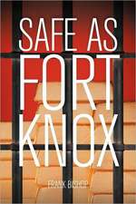 Safe as Fort Knox